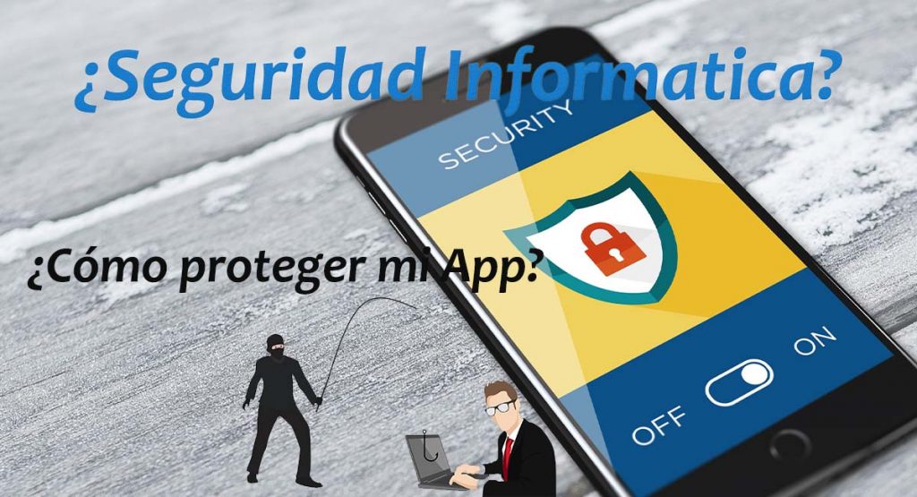 Seguridad Informática en Apps Móviles